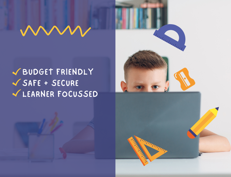 budget friendly safe + Secure learner focussed